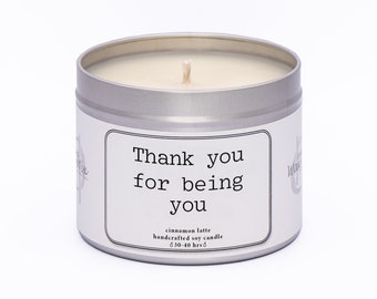 Thank you for being you. Candle gift for friend. Handmade soy wax candle. Slogan candle. friendship candle. friend gift.