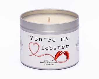 You're my lobster. Friends inspired gift. Cute gift for girlfriend/boyfriend. Handmade soy wax candle. Slogan candle. Husband/wife gift