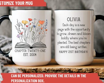 May include: White ceramic mug with a black handle and rim, featuring floral illustrations and text. One side reads "CHAPTER TWENTY-ONE EST. 2004", the other side says "OLIVIA" and a birthday message. The mug is customizable.