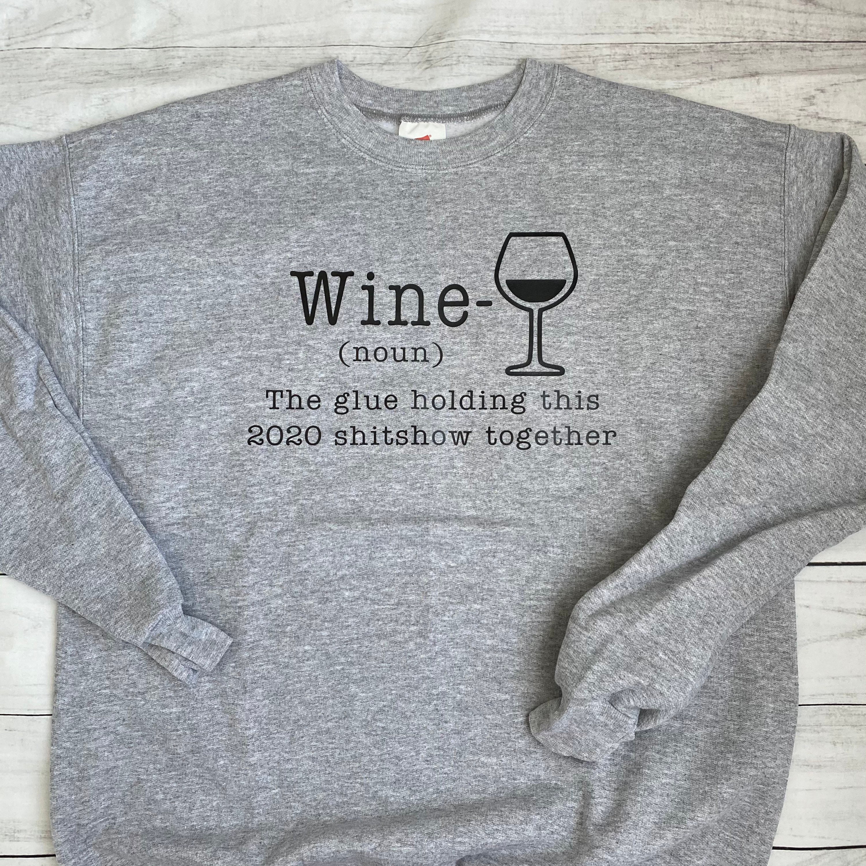 Noun The Glues Holding This 2020 Shitshow Together Sweatshirt Wine