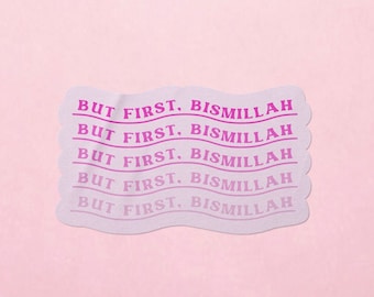 Islamic 'But First, Bismillah' Pink Ombre  Vinyl Reminder Affirmation Quote Sticker Quran Journal Laptop Phone Cute Sticker