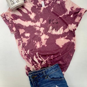 Dog Mom | Acid Wash | Unisex Tee ... Dog Mom ... Acid Bleach ... Tie Dye ... Dog Lover