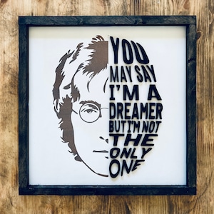 John Lennon Dreamer Sign | John Lennon Decor | Farmhouse Style Sign | Peace Decor | 3D Design