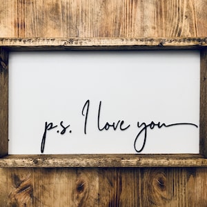 PS I Love You Sign | Bedroom Farmhouse Sign | Over Bed Framed Sign | Farmhouse Bedroom | Rustic Wall Decor | Farmhouse Decor | 3D Design