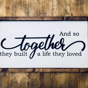 And So Together They Built A Life They Loved | Country Sign | Rustic sign | Cowboy Sign | Living Room Decor | Farmhouse Sign | 3D Design