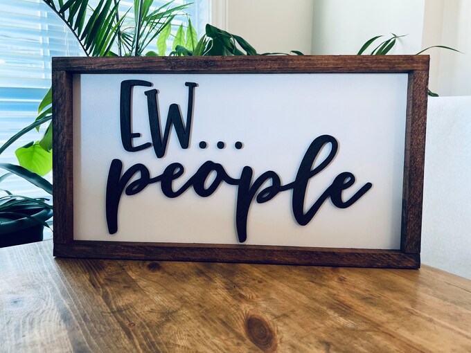 Ew People Farmhouse Sign: 3D Wood Decor
