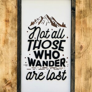Not all those who wander are lost | Farmhouse Decor | Hiking Decor | Living Room Decor | Farmhouse Sign | 3D Design