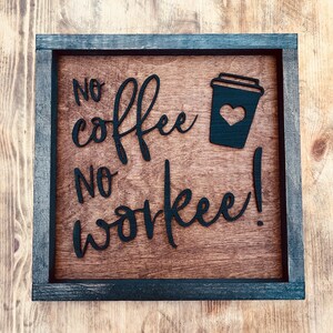 No Coffee No Workee Holzschild - Rustikale Bauernhaus Dekoration