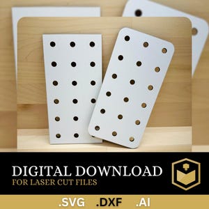 May include: White rectangular pegboard cutouts with rounded corners and evenly spaced black holes. The image includes the text "DIGITAL DOWNLOAD FOR LASER CUT FILES" and file type extensions .SVG, .DXF, and .AI.