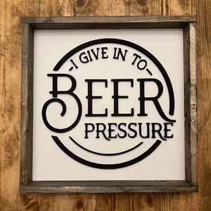 Funny Beer Pressure Wood Sign - Man Cave Decor