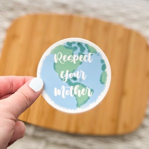Respect Your Mother - Vinyl Sticker