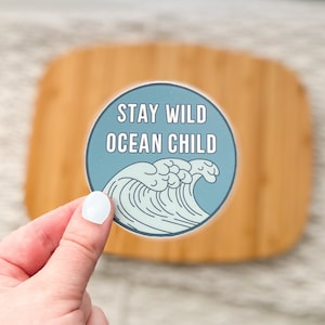 Stay Wild Ocean Child - Vinyl Sticker