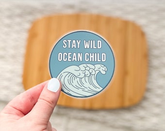 Stay Wild Ocean Child - Vinyl Sticker