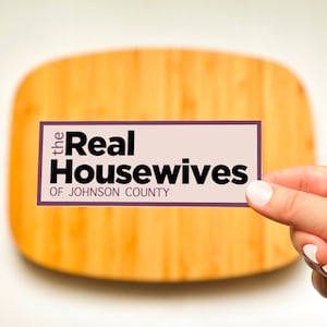 Real Housewives of Johnson County - Vinyl Sticker