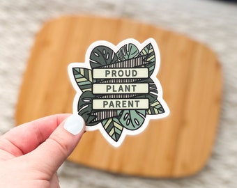 Proud Plant Parent - Vinyl Sticker