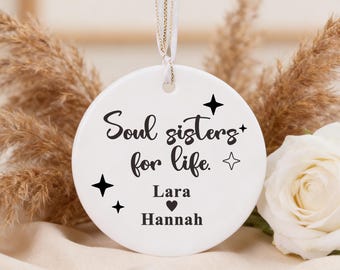 Personalized Name Friend Ornament/Soul Sisters for Life Best Friend Gift/Custom Hanging Decor for Besties/Gift For Friend/ Thank You Present