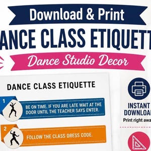 May include: A printable dance class etiquette poster with the text "Download & Print" and "Dance Class Etiquette". The poster includes instructions such as "Be on time" and "Follow the class dress code". It also features a graphic of a dancer.