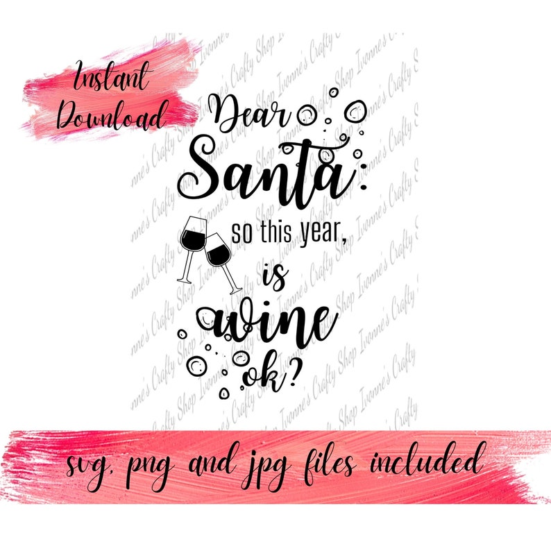 humor cut file cricut Christmas seasonal png and jpg file svg Santa color black Dear Santa: so this year is wine ok? digital download