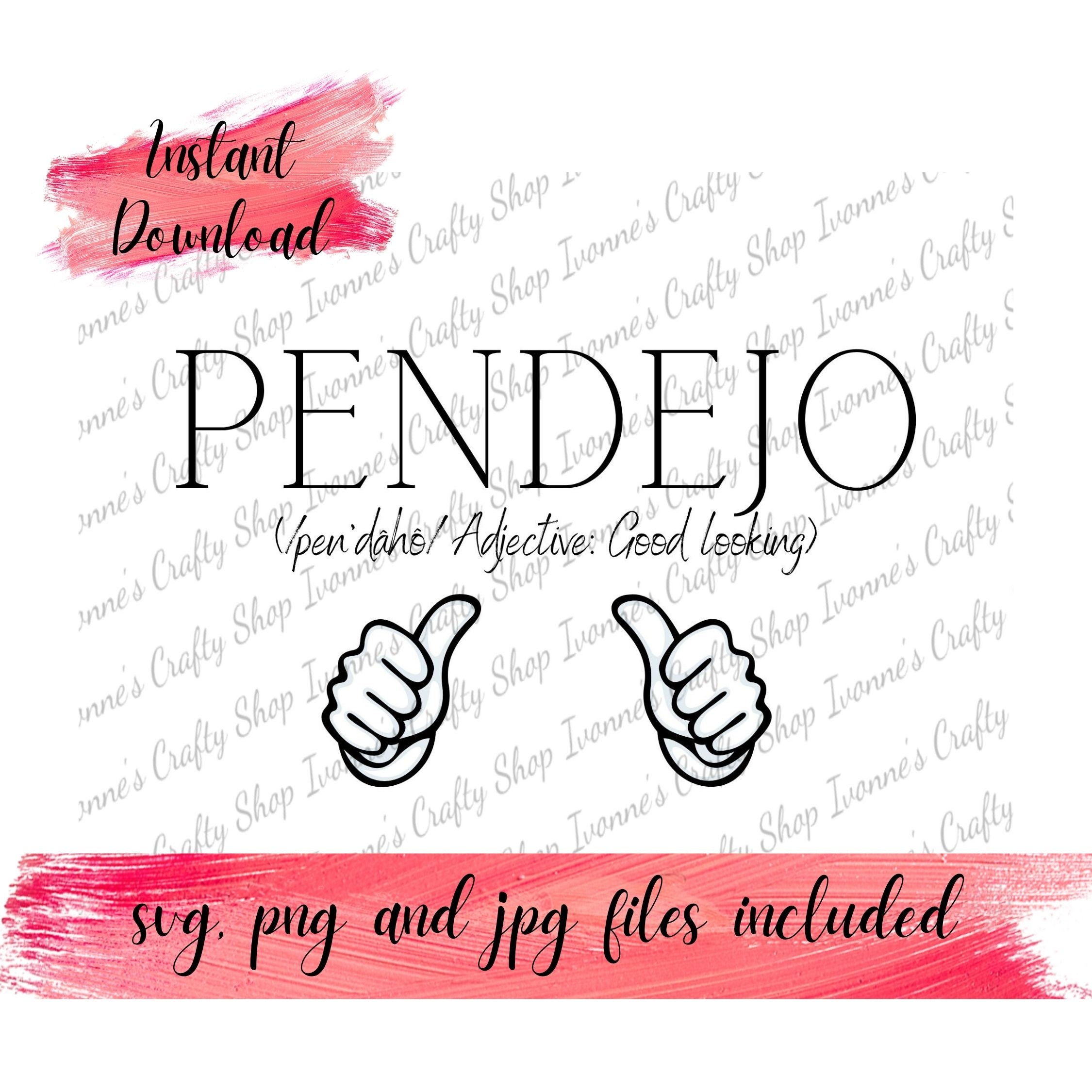 Pendejo /pen'dâhô/ Adjective Good Loking Digital Download, Svg, Png