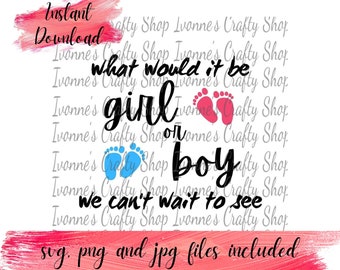 what would it be boy or girl we can't wait to see digital download, svg, png and jpg files are included, cut file cricut, baby shower design