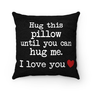 Long Distance Relationship Gift for Boyfriend Girlfriend, Hug This Pillow Until You Can Hug Me Romantic Valentines Day Gift, Going Away Gift Black