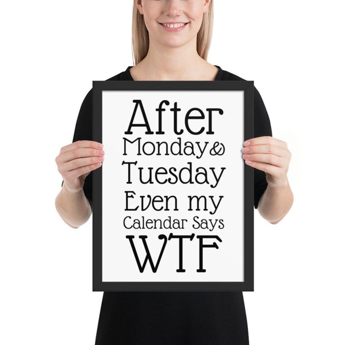 Even My Calendar Says WTF Framed Poster Etsy
