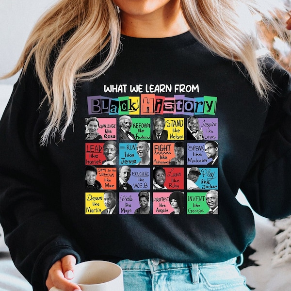 What We Learn From Black History Shirt, Black History Month Sweatshirt, Black Lives Matter T-Shirt, African American Sweater, Equality Shirt