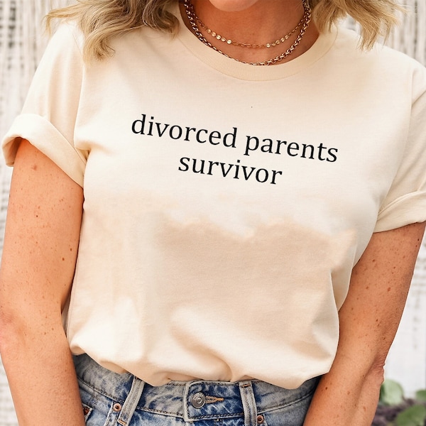 Divorced Parents Survivor Shirt, Humorous Shirt For Her, Funny Shirt With Saying, Cute Gift For Her, Hilarious Shirt, Funny Quote Shirt