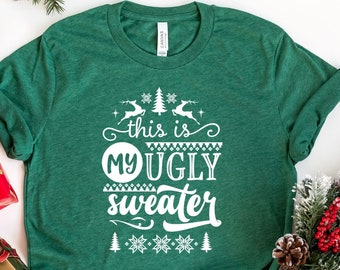 This Is My Ugly Christmas Sweater Shirt, Christmas Shirt, Ugly Christmas, Christmas Gift, Funny Christmas Shirt, Ugly Sweater Shirt,