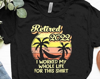 Camiseta de jubilado 2026, divertida camiseta de jubilación, camisetas para fiestas de jubilación, regalo de jubilación, camiseta "Trabajé toda mi vida por esto", regalo para jubilados