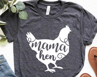 Mama Hen Shirt,Mother Hen Shirt,Farm Life Shirt,Mama Shirt,Mommy Shirt,Mothers Day Gift,Funny Chicken Shirt,Farmer Gift, Cowgirl Shirt