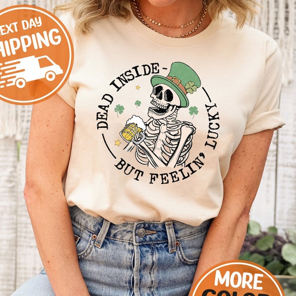 Dead Inside But Feeling Lucky Shirt, Dead Inside It's St Patrick's Day Shirt, Cute St Patrick's Day Shirt, Funny Skeleton Shirt, Irish Vibes