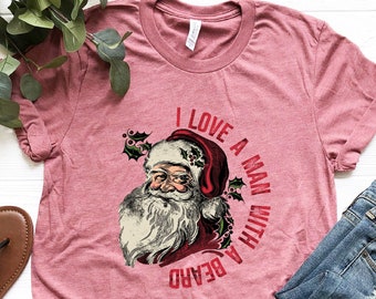 I Love A Man With A Beard Christmas Shirt, Christmas Shirt, Santa Shirt, Retro, Vintage Shirt, Beard Shirt, Funny Xmas Shirt, Winter Tee