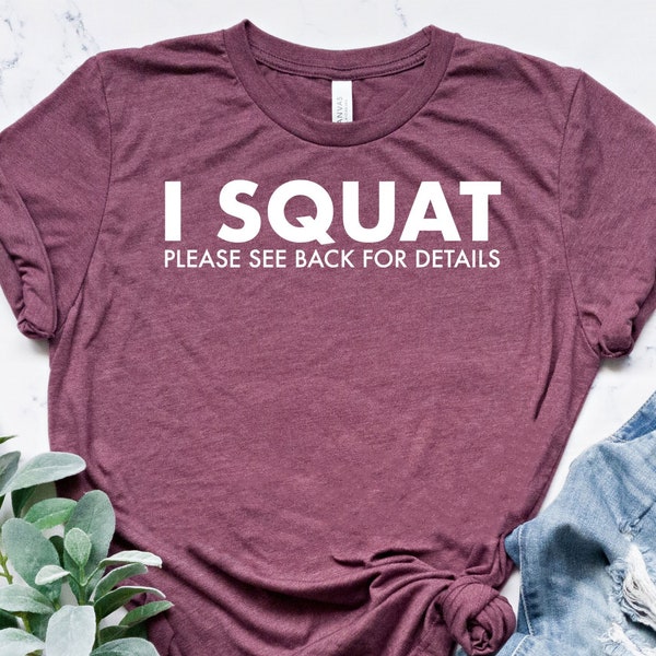 I Squat Shirt,Funny Workout Shirt,Cute Gym Shirt,Workout Tee,Gym Shirts, Fitness T-Shirt, Motivational Tee,Womens Fitness Shirt,Fitness Tee