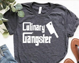 Culinary Gangster Chef Tee, Funny Chef Shirt, Culinary Shirt, Cooking Shirt, Culinary Gangster Shirt, Butcher Shirt, Gangster Shirt