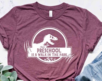 Pre School Is A Walk In The Park Shirt, Pre K Teacher Tshirt, Preschool Tee, Gift For Teacher, Back To School Apparel, Dinosaur Outfit
