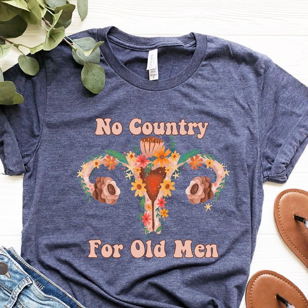 Pro Choice T-Shirt, Feminist TShirt, Protest Apparel, Reproductive Rights Top, No Country For Old Men Shirt, Womens Rights Clothing