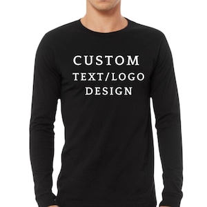 Custom Text Long Sleeve T-shirts, Custom Design Long Sleeve Shirts , Personalized Custom Long Sleeve Tee, Custom Company Long Sleeve Shirts