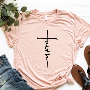 Faith T-shirt, Faith Cross Shirt, Religious Shirt, Love Jesus Gift, Religious Shirt, Good Friday, Christian T-Shirt, Faith Cross, Cross