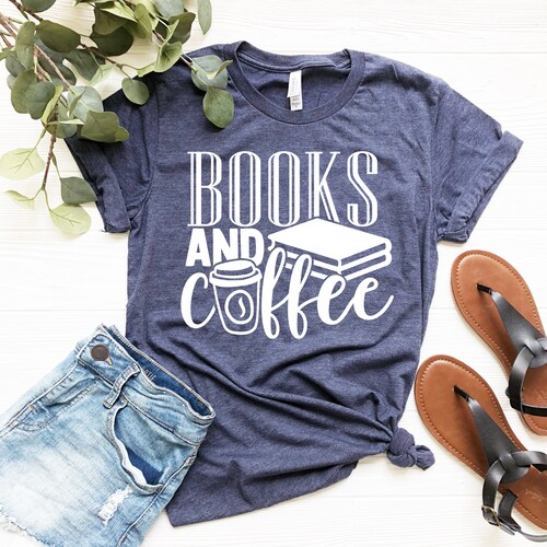 Books Coffee Lover Shirt, Mothers Day Gift, Caffeine Addict Book Nerd T-shirt, Reading Hobby Mom Tshirt, Gifts for Wife, Librarian Tee
