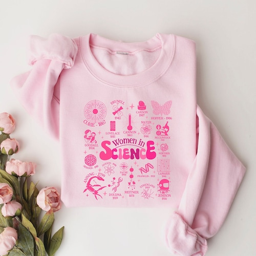 Women In Science Sweatshirt, Gift For Science Teacher, Science Lover Gift Shirt, PhD Feminist Sweater, Women Empowerment T-Shirt, STEM Shirt