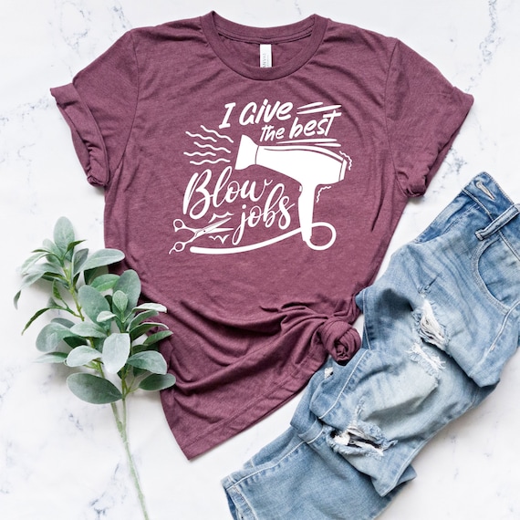 Funny Hairdresser Shirt Blowjob Hairdresser Humor Gift T-Shirt Funny Hairdresser Shirt Blowjob Hairdresser Humor Gift T-Shirt