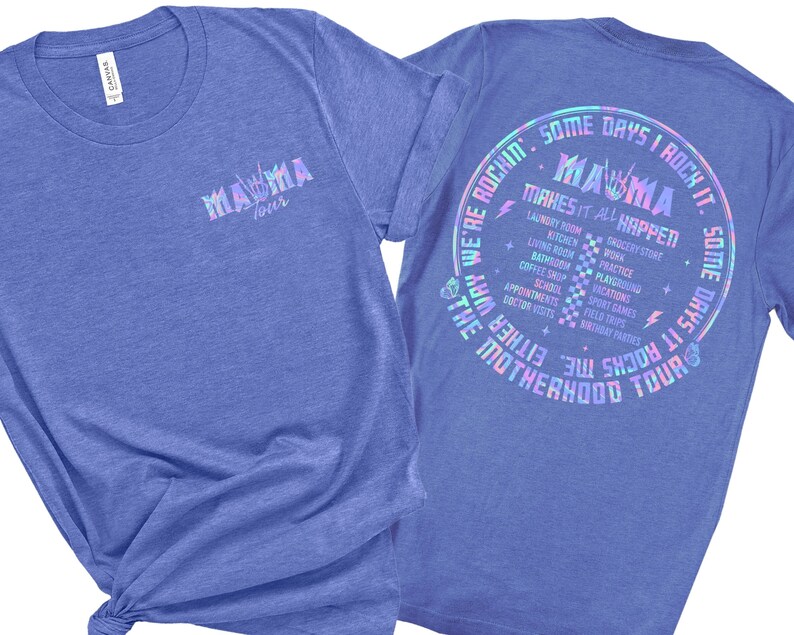 May include: A blue t-shirt with a holographic design that says "Mama Tour" on the front and "Some days I rock it. Some days it rocks me. Either way we're rockin' Mama makes it all happen" on the back.