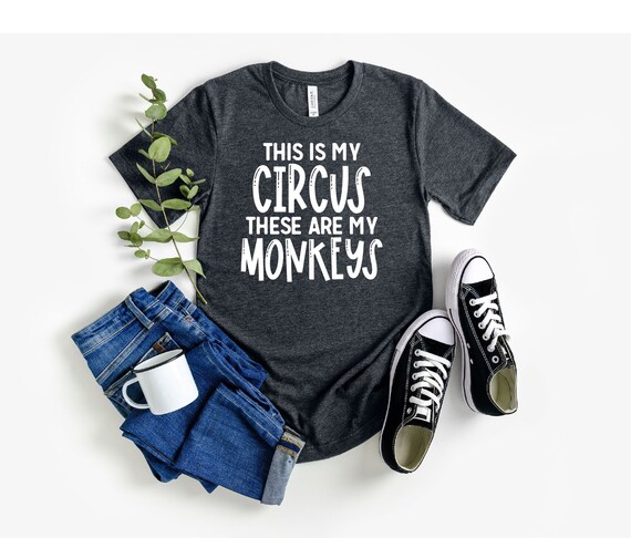 Circus Monkeys Shirt, Funny Mom Shirt, Mom Shirt, Cute Mom Shirt, Awesome Mom Shirt, Shirts for Moms, Cool Mom Shirts, Gift For Mom