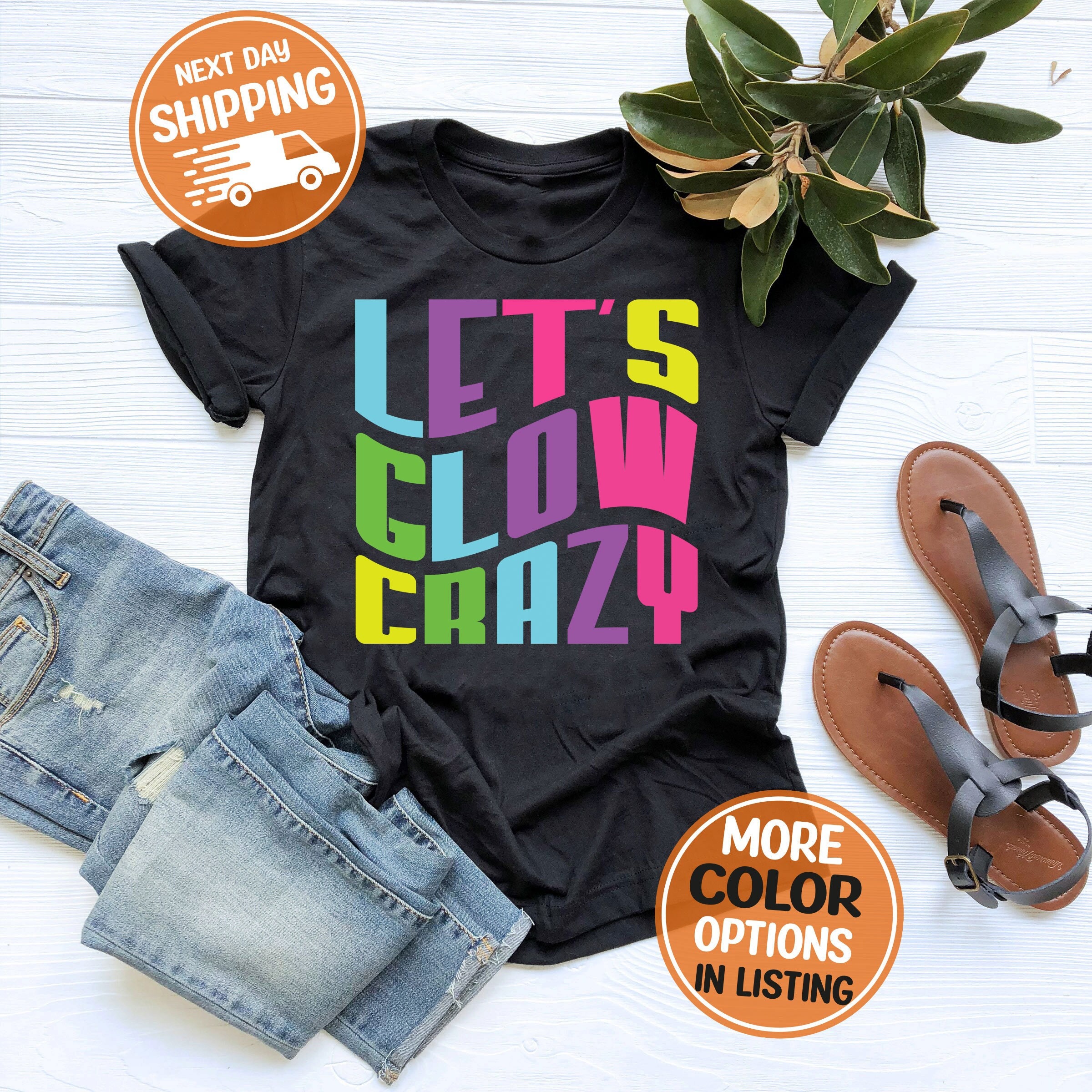Let's Glow Crazy Shirt Gift For Party People, Glow Party Shirt, Glow In the Dark Tee, Glow Birthday Shirt,Glow Theme Party,Girl Birthday Tee