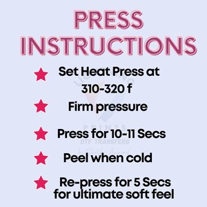 K&ouml;nnte beinhalten: Rosa-wei&szlig;es Grafik mit einem roten Stern neben jeder Anweisung zum Hei&szlig;pressen. Die Anweisungen lauten: Hei&szlig;presse auf 310-320 &deg;F einstellen, Festen Druck aus&uuml;ben, 10-11 Sekunden pressen, Kalt abziehen, 5 Sekunden nachpressen f&uuml;r ultimatives weiches Gef&uuml;hl.