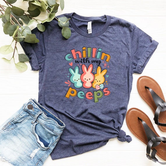 Cute Chillin With My Peeps Happy Easter T Shirt Top Cute Chillin With My Peeps Happy Easter T Shirt Top