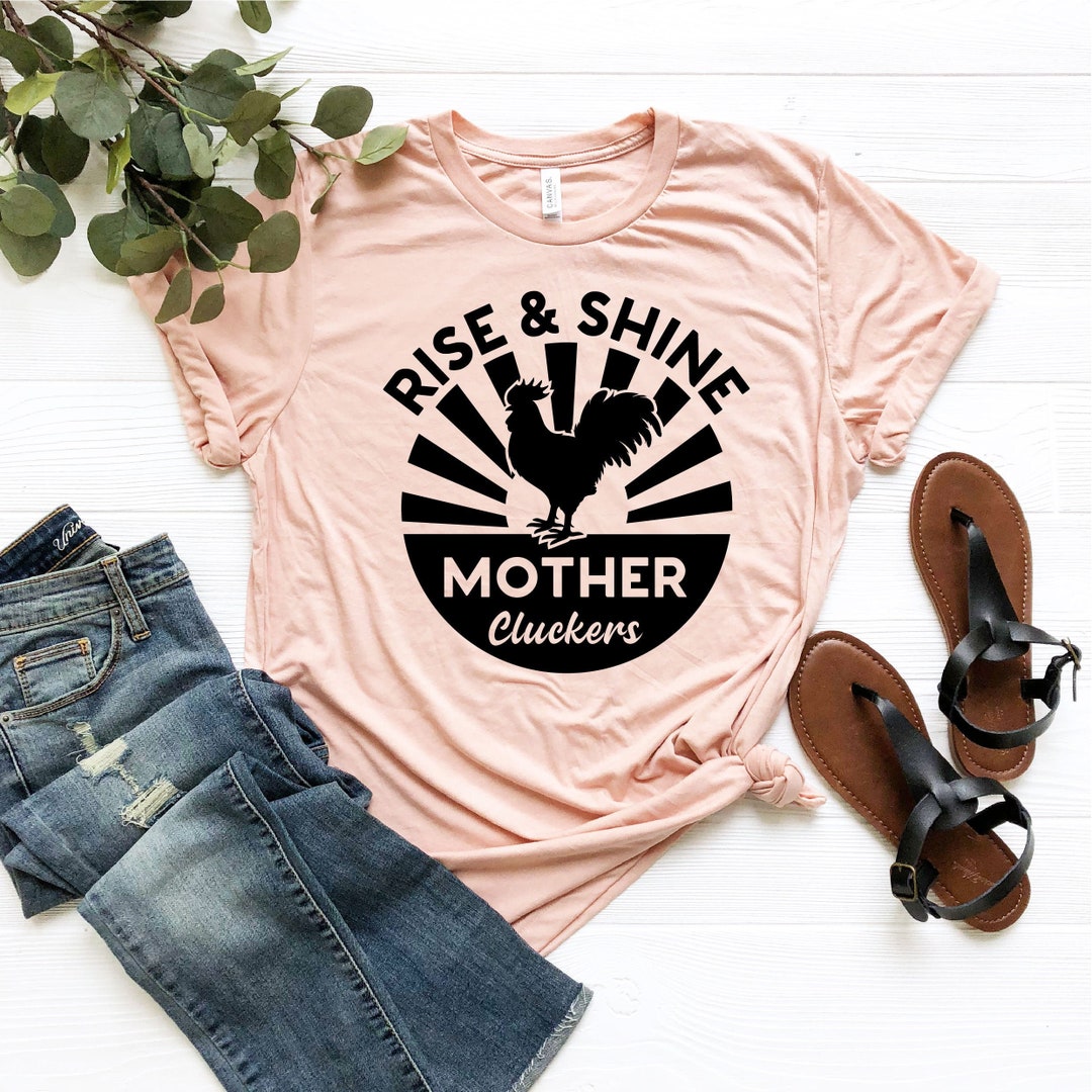 Chicken Coop Gifts, Chicken Mama Shirt, Mothers Day Tshirt, Rooster Tshirt, Rise and Shine