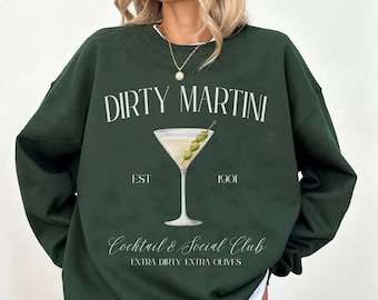 Dirty Martini Sweatshirt, Cocktail Club Sweatshirt, Gift for Her, Drinking Shirt, Girls Club Sweatshirt, Social Club Sweatshirt