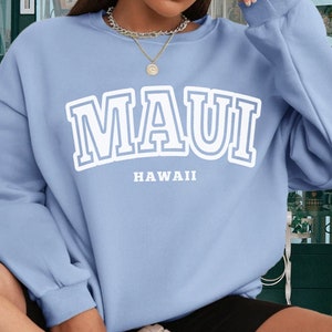 Maui Sweatshirt - Unisex - Maui Crewneck - Maui Hawaii Sweatshirt - Hawaii Shirt